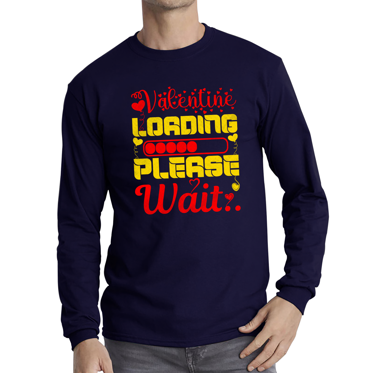 Valentine Loading Please Wait Valentine's Day Countdown Valentine's Day Gift Long Sleeve T Shirt