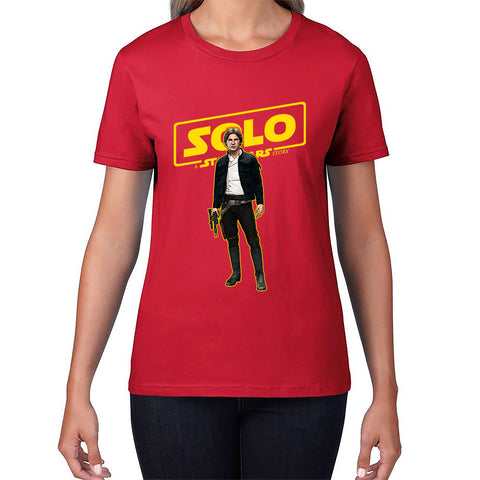 Han Solo Star Wars Fictional Character Solo A Star Wars Story Sci-fi Action Adventure Movie Disney Star Wars Day 46th Anniversary Womens Tee Top