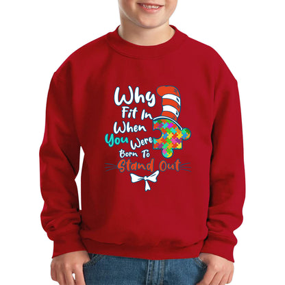 Why Fit In When You Were Born To Stand Out Dr Seuss Autism Puzzle Piece In The Hat Awareness Month Kids Jumper