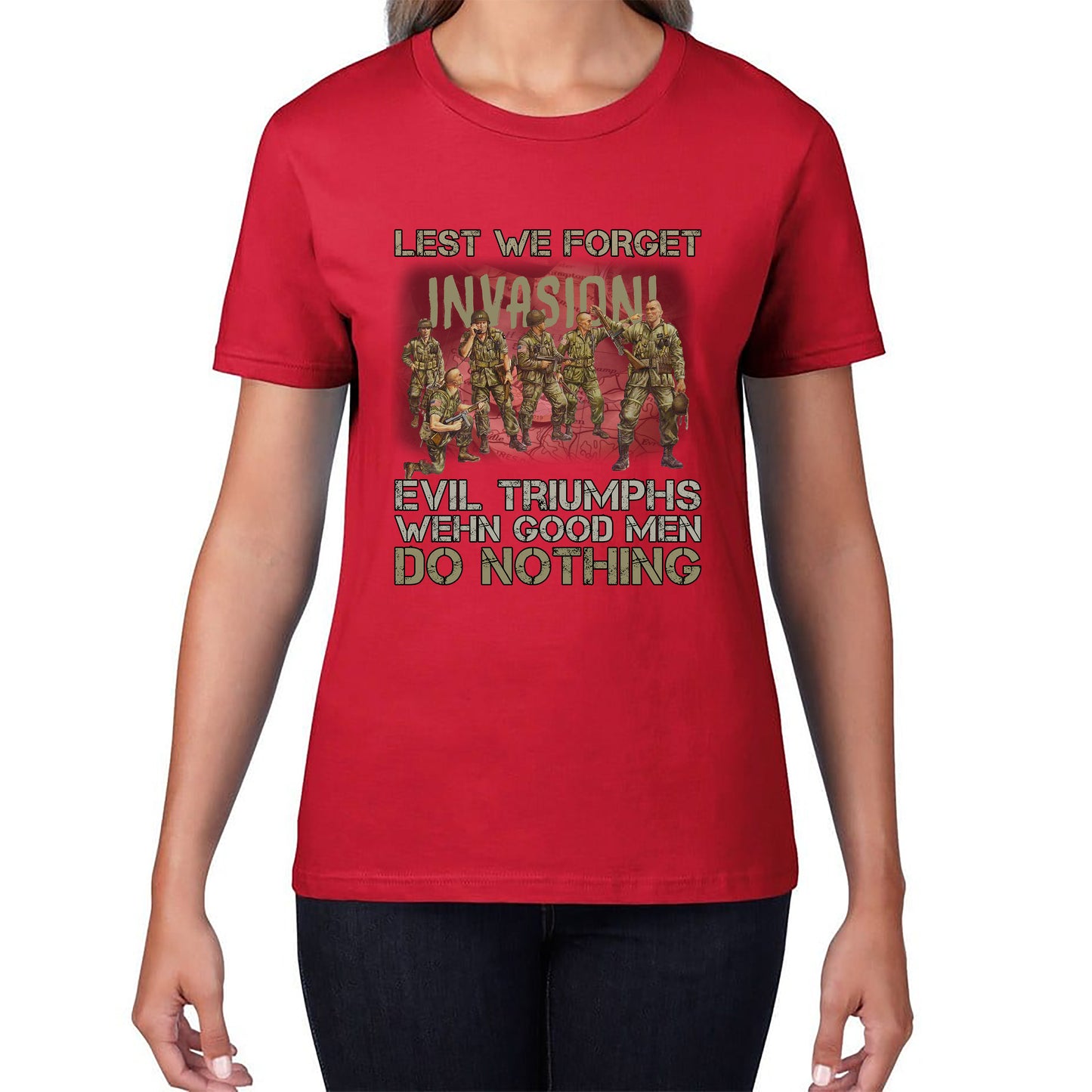 Lest We Forget Evil Triumphs When Good Men Do Nothing British Army Remembrance Day Veterans Day Womens Tee Top