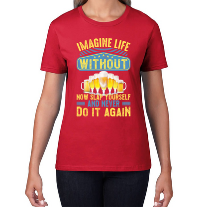 Imagine Life Without Beer T Shirt