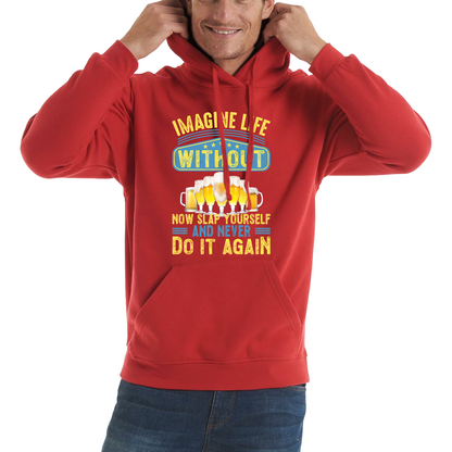 Imagine Life Without Beer Hoodie