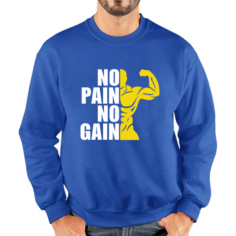 No Pain No Gain Gym Workout Fitness Bodybuilding Training Motivational Quote Muscle Body Flexing Unisex Sweatshirt