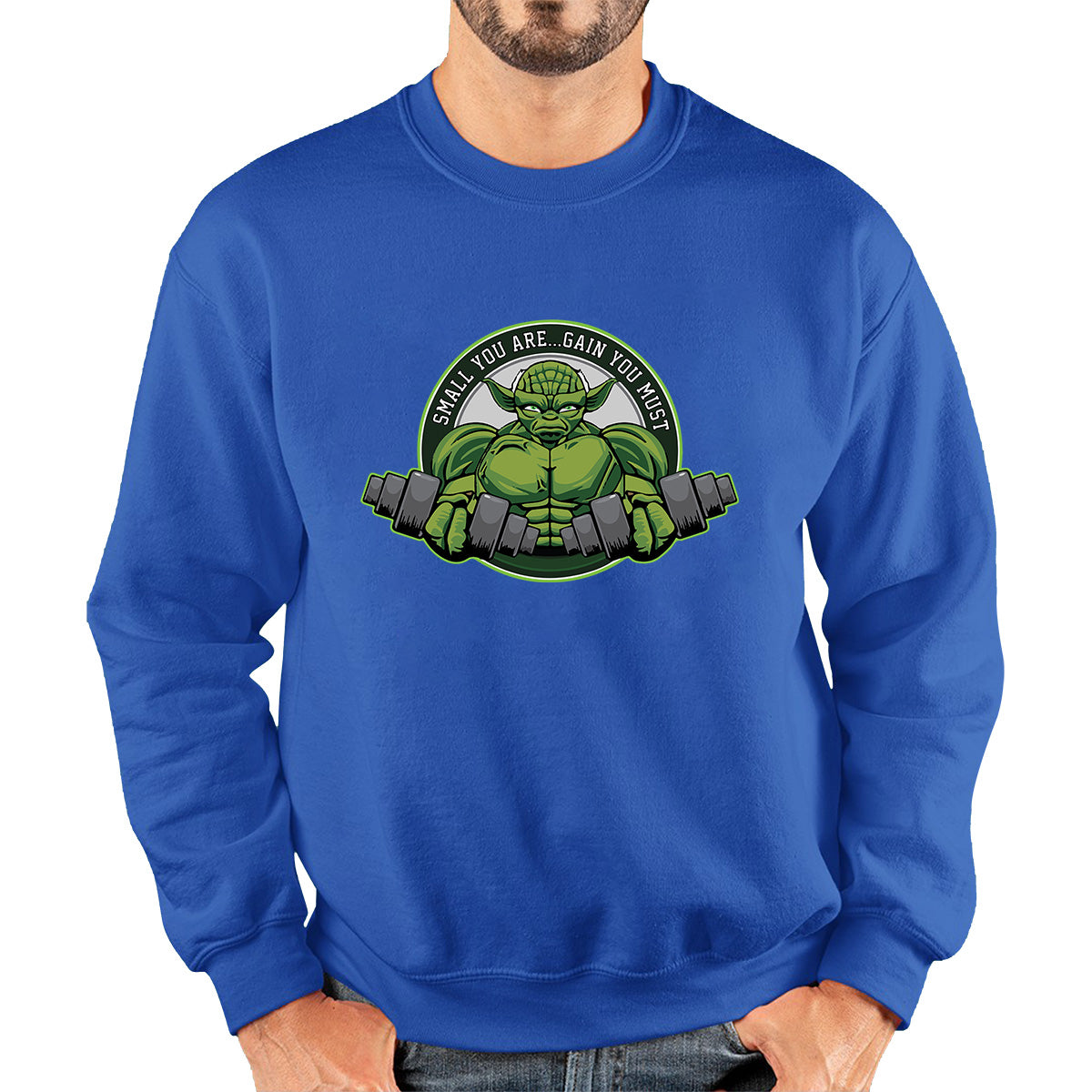 Small You Are Gain You Must Yoda Lifting  Star Wars Dagobah Gym Fitness Bodybuilding Jedi Master Star Wars Day 46th Anniversary Unisex Sweatshirt