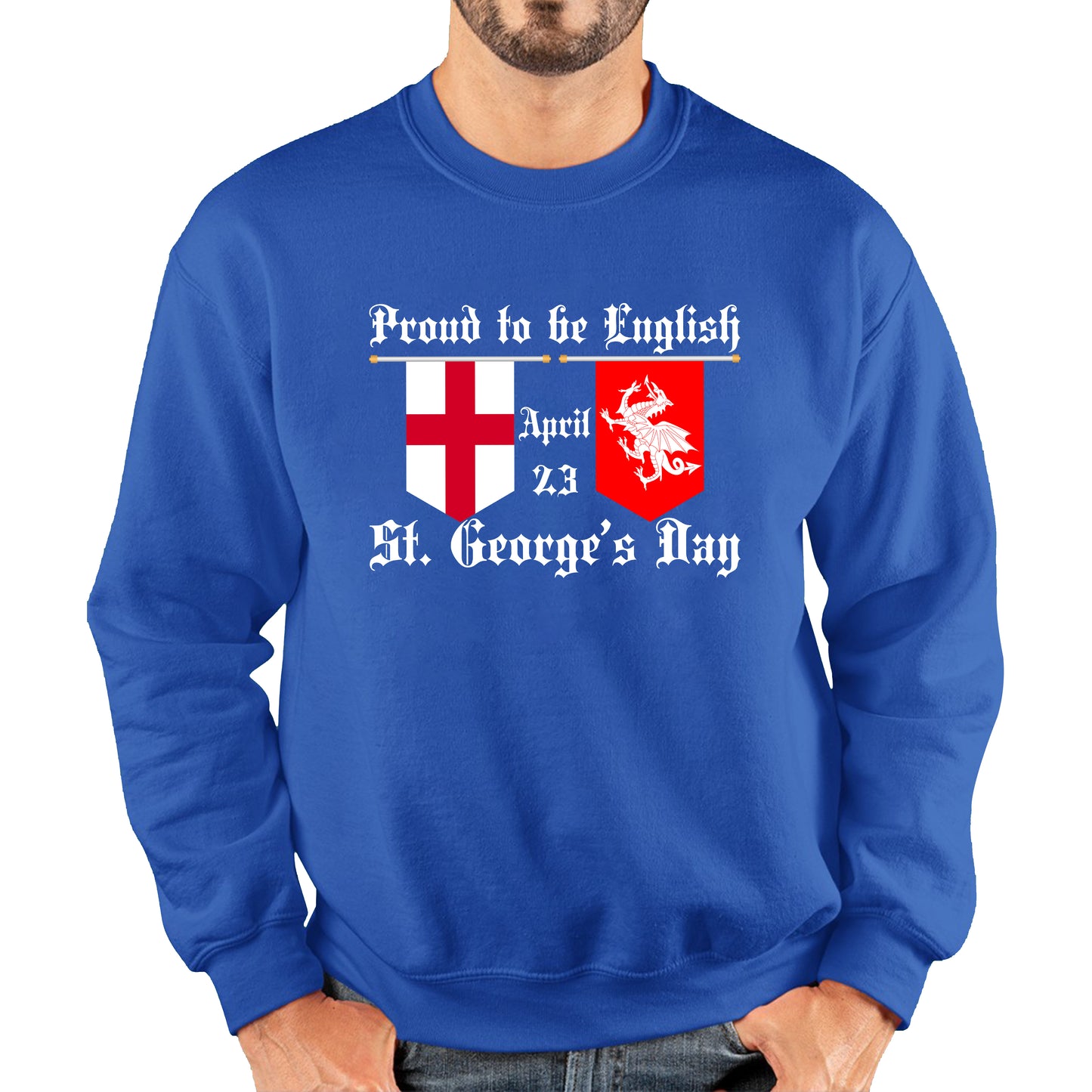 Proud To Be English St George's Day Flags Of Wales And England Welsh And English Relations St George Day Unisex Sweatshirt