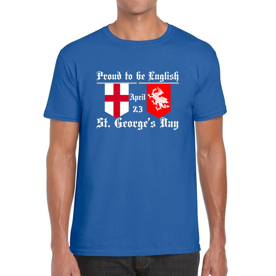 Proud To Be English St George's Day Flags Of Wales And England Welsh And English Relations St George Day Mens Tee Top