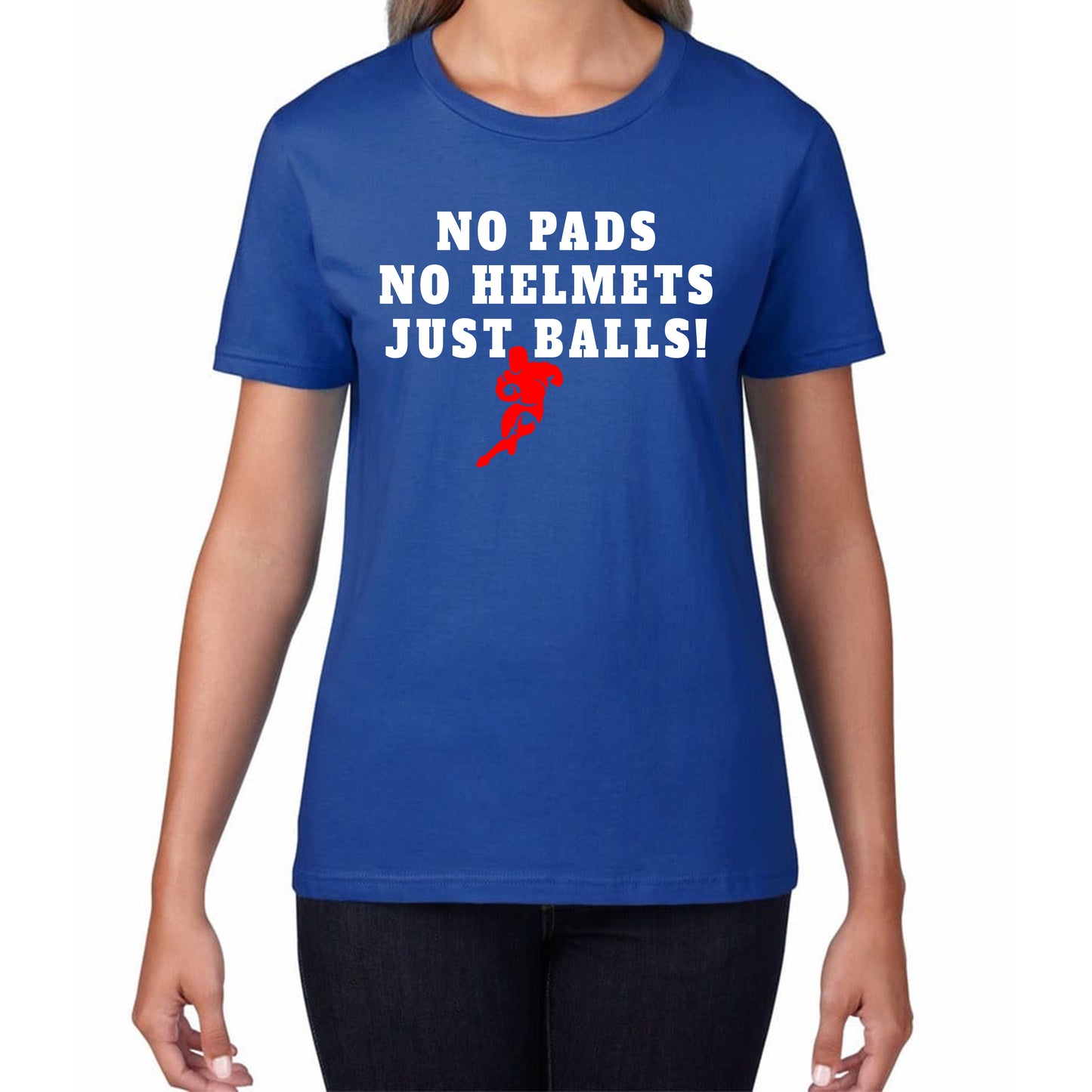 No Pads No Helmets Just Balls Rugby Cup European Support World Six Nations Rugby Championship Womens Tee Top
