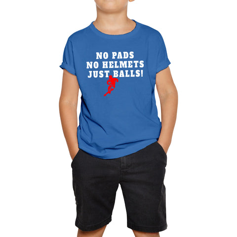 No Pads No Helmets Just Balls Rugby Cup European Support World Six Nations Rugby Championship Kids Tee