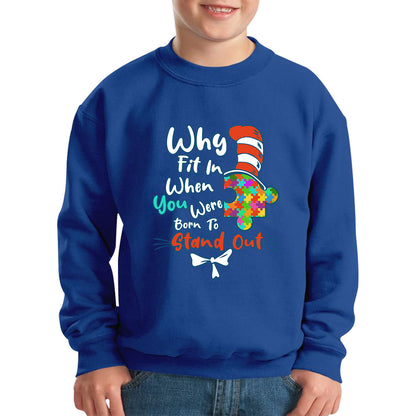 Why Fit In When You Were Born To Stand Out Dr Seuss Autism Puzzle Piece In The Hat Awareness Month Kids Jumper