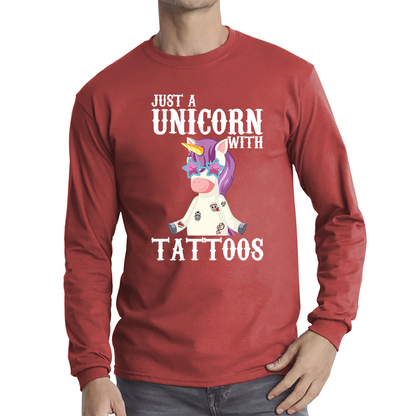 Just A Unicorn With Tattoos Rainbow Horse & Pony Lover Magic Believer Long Sleeve T Shirt