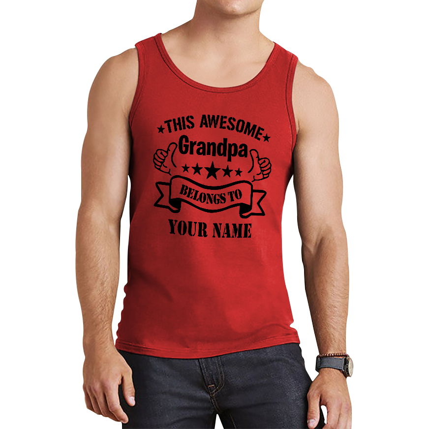 Personalised This Awesome Grandpa Belongs To Your Name Vest Father's day Gift For Grandpa Tank Top
