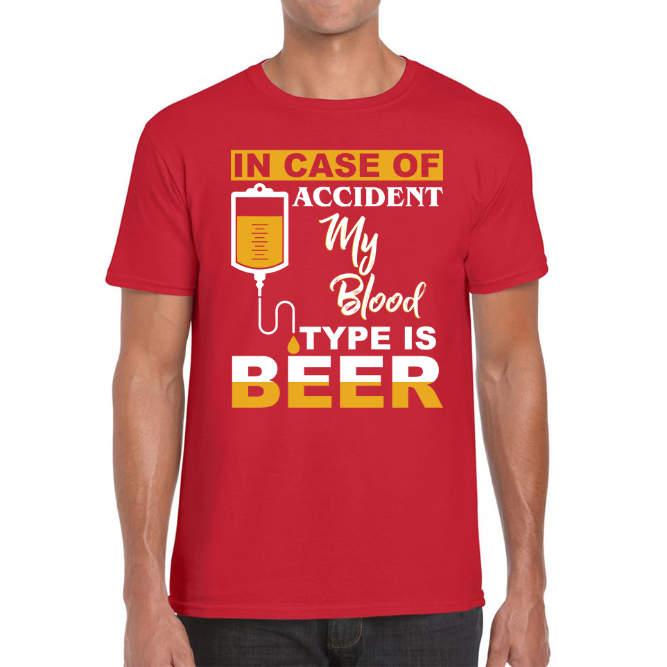 In Case Of Accident My Blood Type Is Beer Funny T Shirt