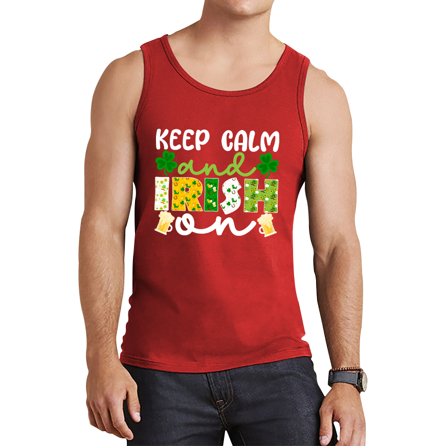 Keep Calm And Irish On St. Patrick's Day Shamrock Irish Beer Drinking St Paddys Day Irish Festive Tank Top