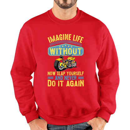 Imagine Life Without Motorbikes Sweatshirt