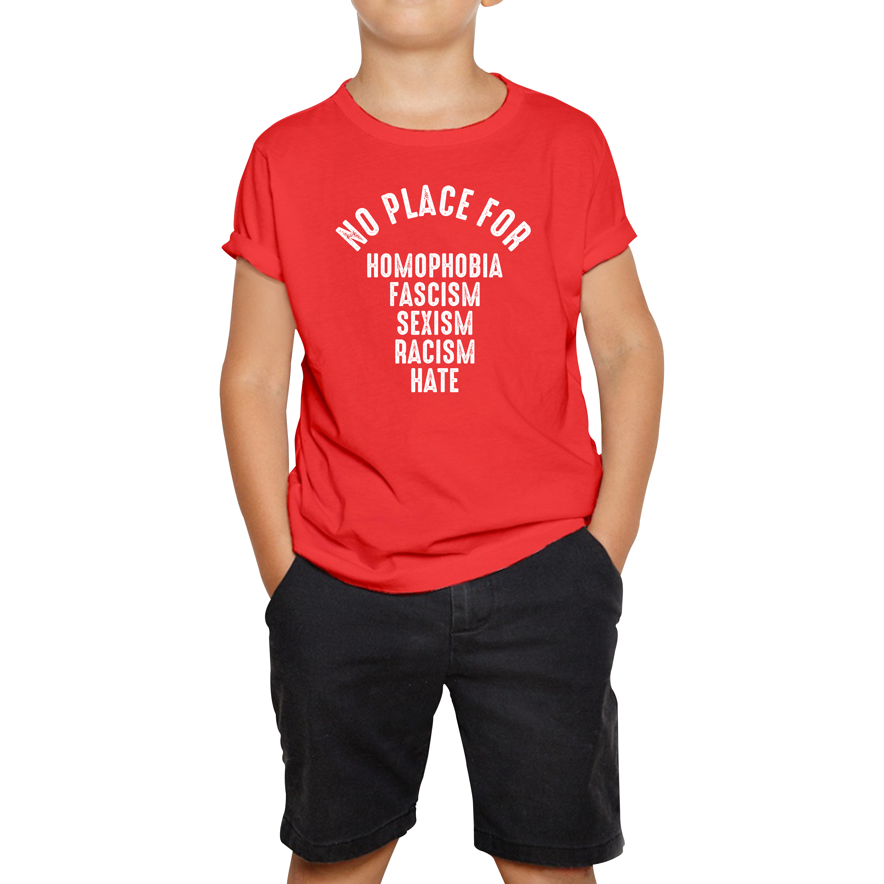 No Place For Homophobia Fascism Sexism Racism Hate Kids T Shirt