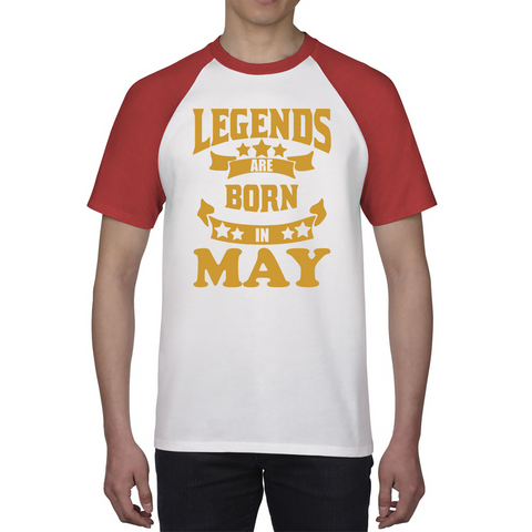 Legends Are Born In May Birthday Baseball T Shirt