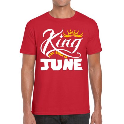 King Are Born In June Funny Birthday Month June Birthday Sayings Quotes Mens Tee Top