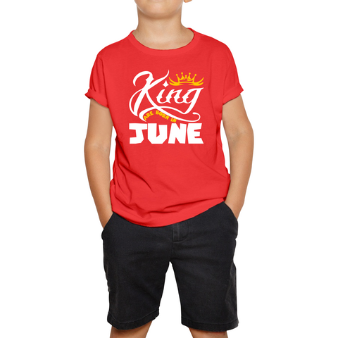 King Are Born In June Funny Birthday Month June Birthday Sayings Quotes Kids Tee