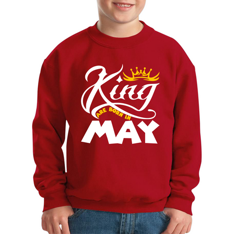 King Are Born In May Funny Birthday Month May Birthday Sayings Quotes Kids Jumper