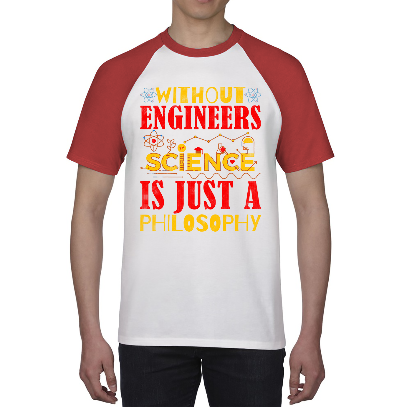 Without Engineers Science Is Just A Philosophy Science Lovers Baseball T Shirt