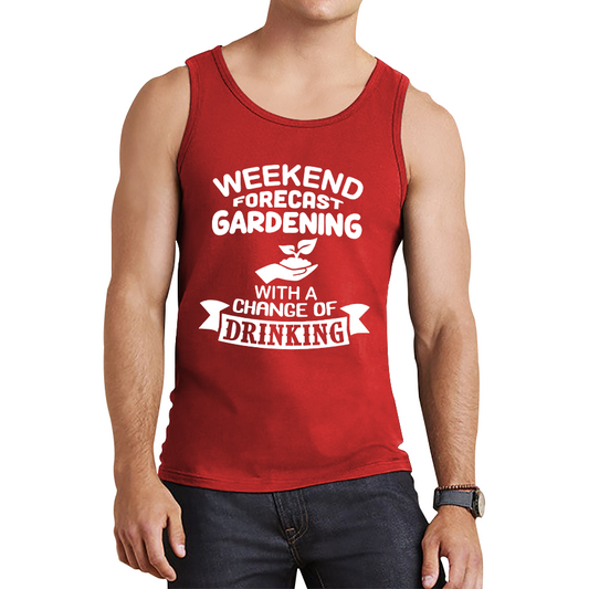 Weekend Forcast Gardening With A Change Of Drinking Tank Top