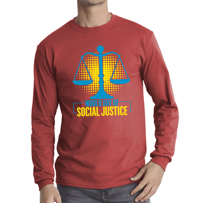 World Day Of Social Justice International Social Justice Human Rights Equality Civil Rights Criminal Justice Activism Long Sleeve T Shirt