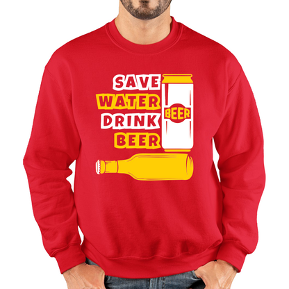 Save Water Drink Beer Funny Sweatshirt