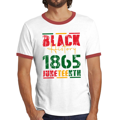 Black History 1865 Juneteenth Celebrating Black History Freedom African American Ringer T Shirt