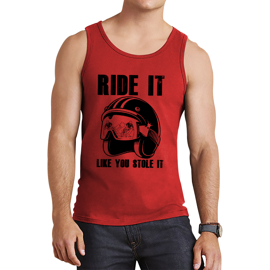Ride It Like You Stole It Motorcycle Helmet Tank Top