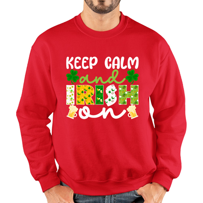Keep Calm And Irish On St. Patrick's Day Shamrock Irish Beer Drinking St Paddys Day Irish Festive Unisex Sweatshirt