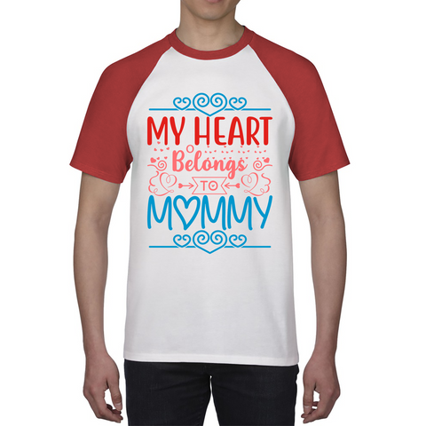 My Heart Belongs To Mommy Mother's Day Funny Family Valentine's Day Gift Baseball T Shirt