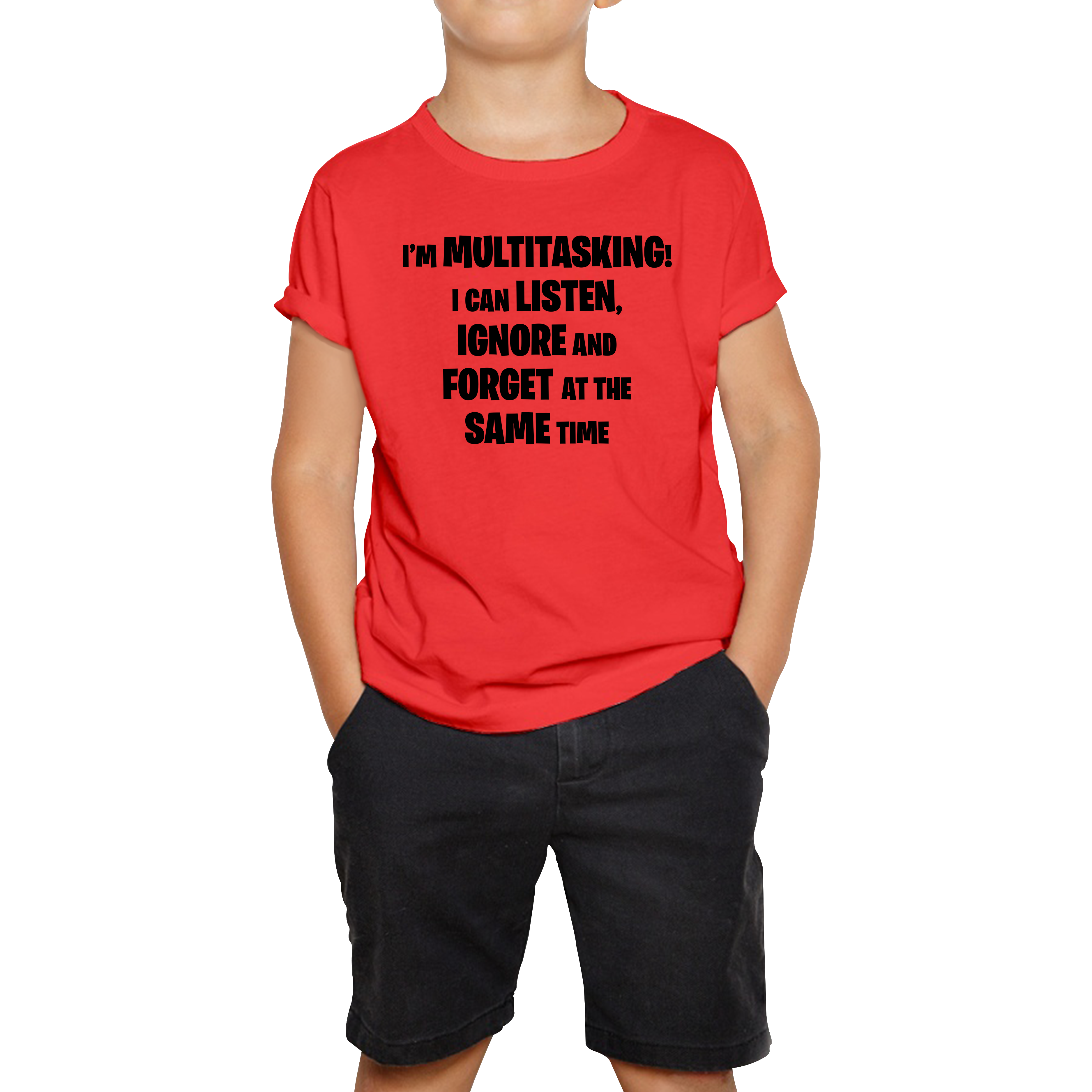 I'm Multitasking I Can Listen, Ignore And Forget At The Same Time Kids T Shirt