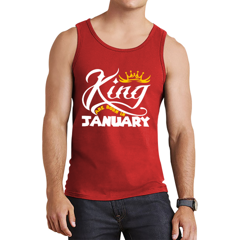 King Are Born In January Funny Birthday Month January Birthday Sayings Quotes Tank Top