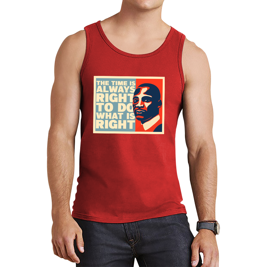 The Time Is Always Right To Do What Is Right Juneteenth Mlk Quote Black History Month Tank Top
