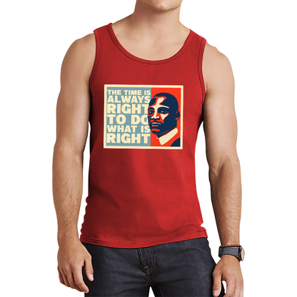 The Time Is Always Right To Do What Is Right Juneteenth Mlk Quote Black History Month Tank Top
