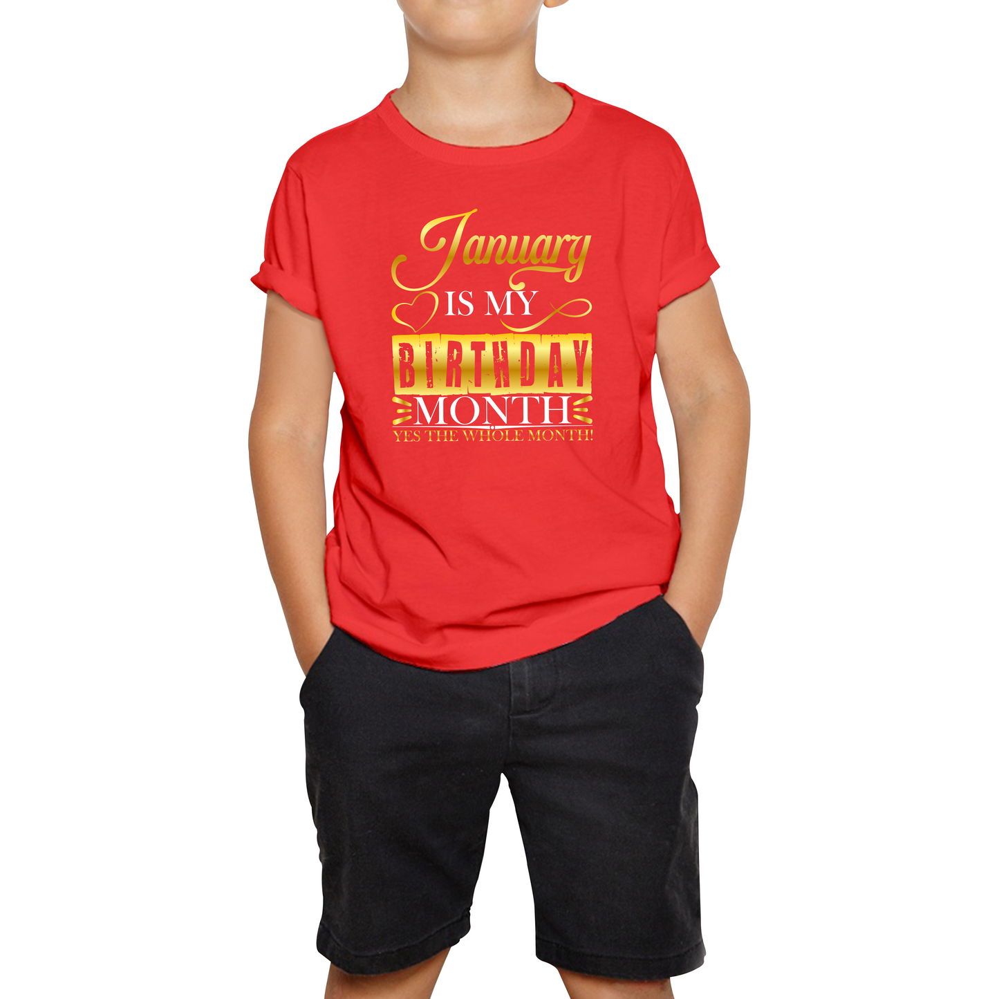 January Is My Birthday Month Yes The Whole Month January Birthday Month Quote Kids Tee