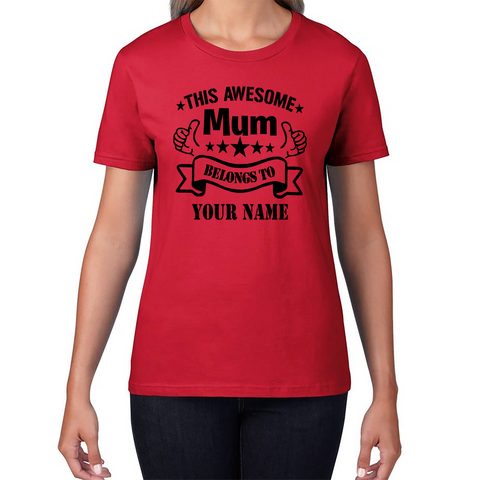 Personalised This Awesome Mum Belongs To Your Name T-Shirt Mother's Day Gift For Mom Womens Tee Top