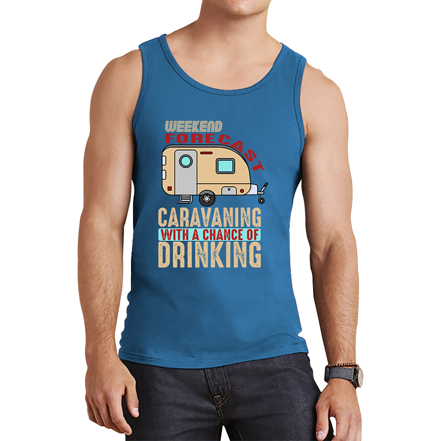 Weekend Forecast Caravanning With A Chace Of Drinking Vest Caravan Drinking Camping Gift Tank Top