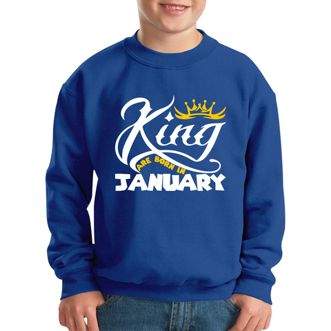 King Are Born In January Funny Birthday Month January Birthday Sayings Quotes Kids Jumper
