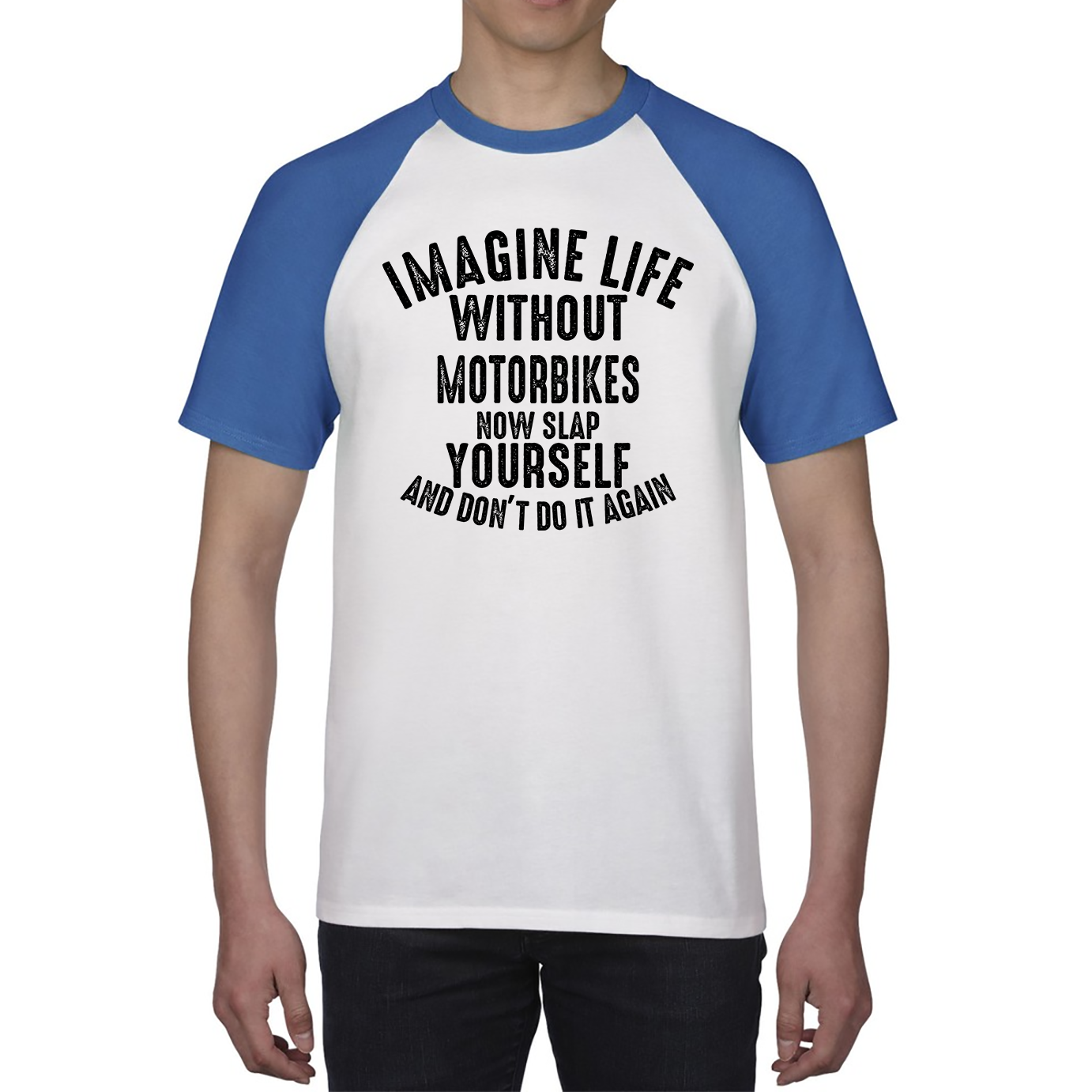 Imagine Life Without Motorbikes Now Slap Yourself And Don' Do It Again Shirt Bike Lovers Racers Riders Funny Joke Baseball T Shirt