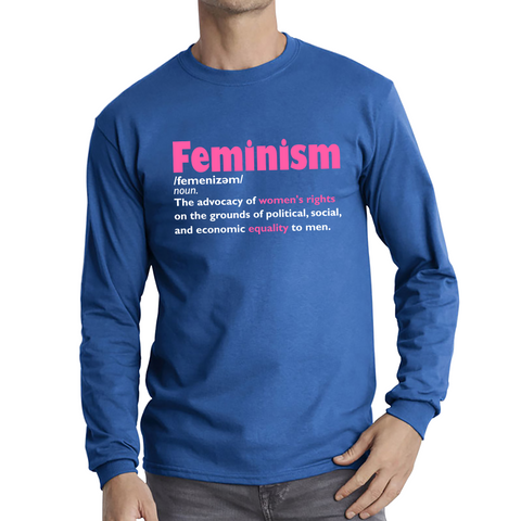 Feminism Definition Feminist We Should Be Feminists Women Rights Girl Power Equality Feminist Long Sleeve T Shirt