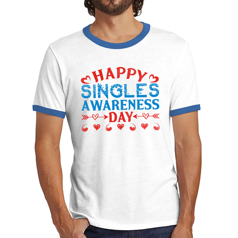 Happy Singles Awareness Day Funny Anti Valentine, Happy Valentine's Day Galentines Day Ringer T Shirt