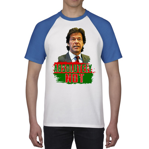 Absolutely Not Mr. Imran Khan Raglan Shirt Pakistan Last Hope Baseball T Shirt