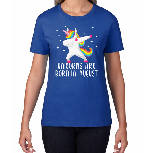 Unicorns Are Born In August Dabbing Unicorn Funny Birthday Month Novelty Slogan Womens Tee Top