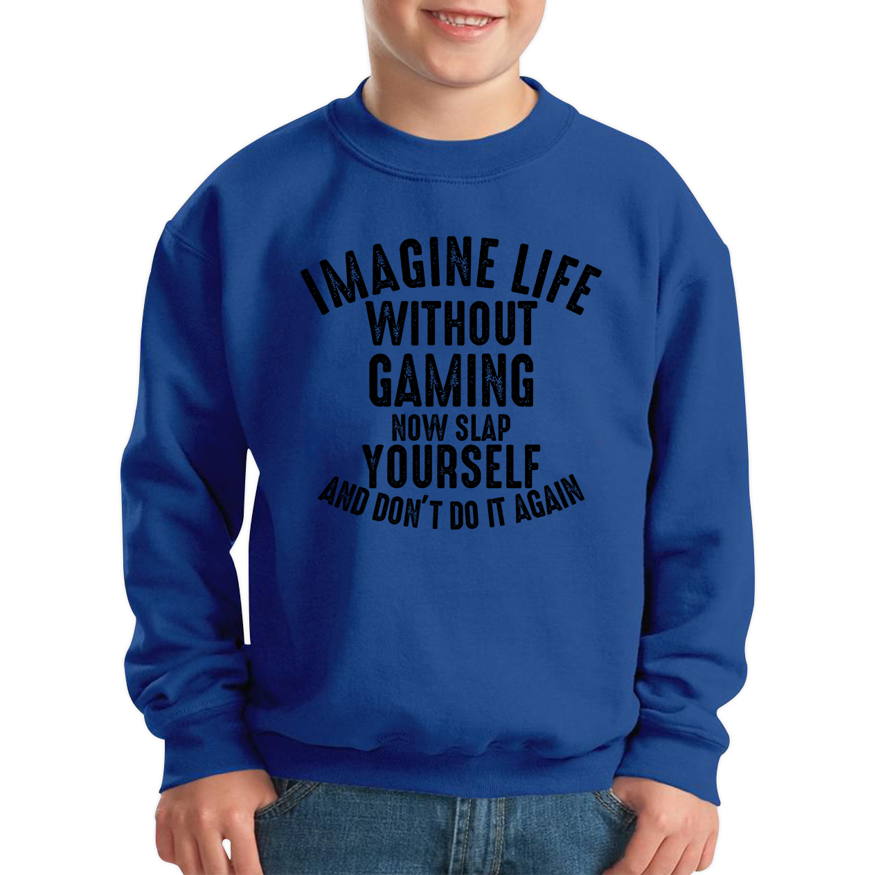 Imagine Life Without Gaming Now Slap Yourself And Don't Do It Again Jumper Gamer Players Game Lovers Funny Kids Sweatshirt