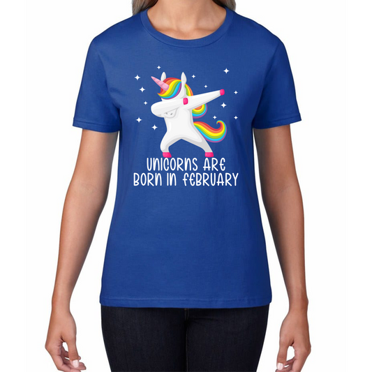 Unicorns Are Born In February Dabbing Unicorn Funny Birthday Month Novelty Slogan Womens Tee Top