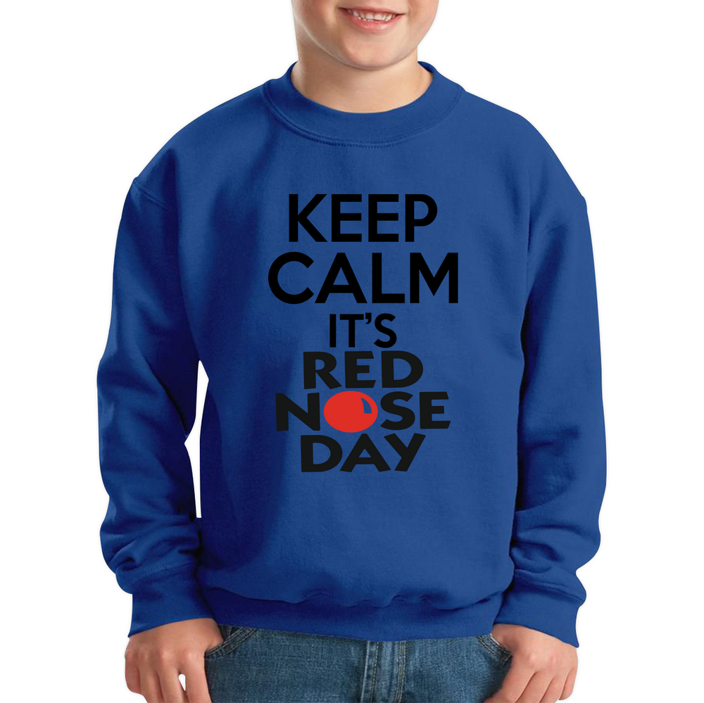 Keep Calm It's Red Nose Day Kids Sweatshirt. 50% Goes To Charity