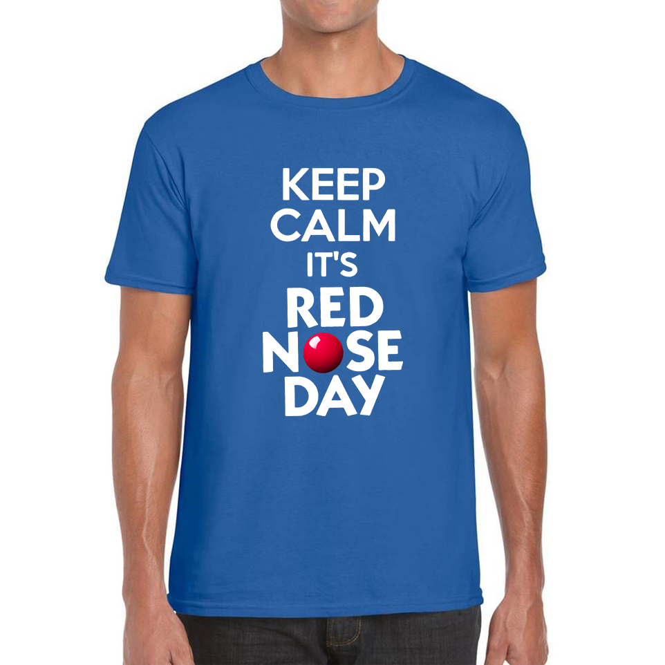Keep Calm Its Red Nose Day Adult T Shirt. 50% Goes To Charity