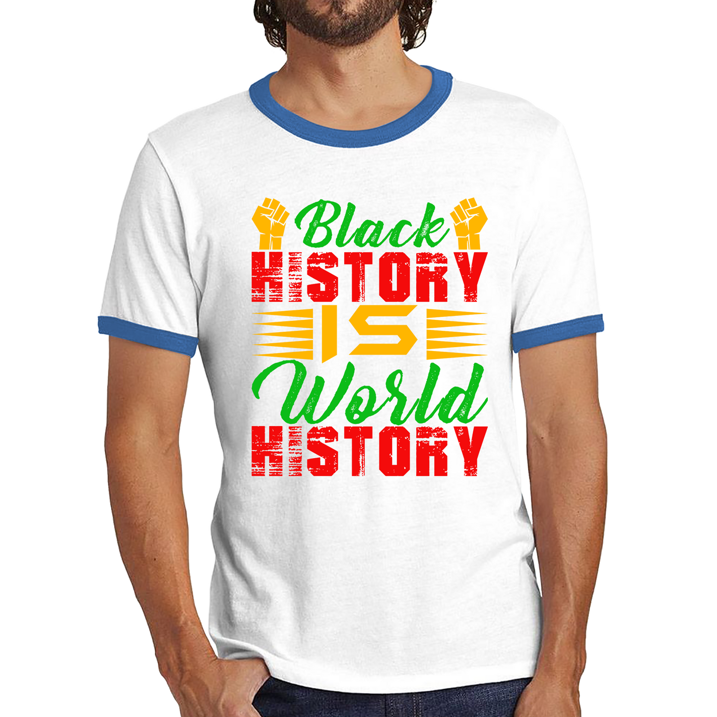 Black History Is World History Juneteenth Black Lives Matter Black History Freedom Month Ringer T Shirt