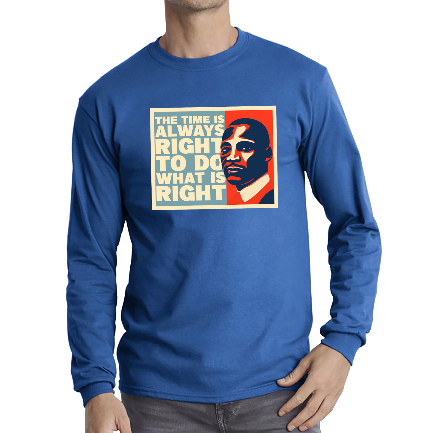The Time Is Always Right To Do What Is Right Juneteenth Mlk Quote Black History Month Long Sleeve T Shirt